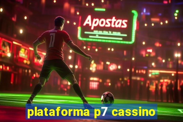 plataforma p7 cassino